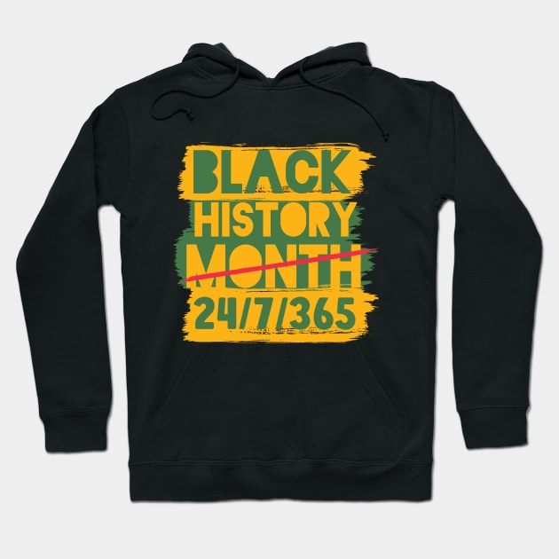 Black History Month 24/7/365 Black men African American Hoodie by hs studio